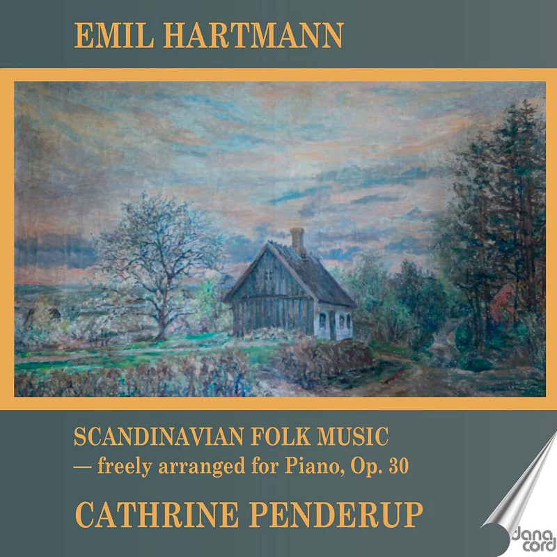 Emil Hartmann Scandinavian Folk Music, op.30 Cathrine Pendrup, piano