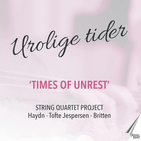 Ulrolige Tider, time of unrest, quatuors de Haydn, Britten, Jesperen, String Quartet Project