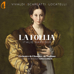 La Follia Vivaldi, Scarlatti, Locatelli, Orchestre de Chambre de Toulouse, Gilles Colliard