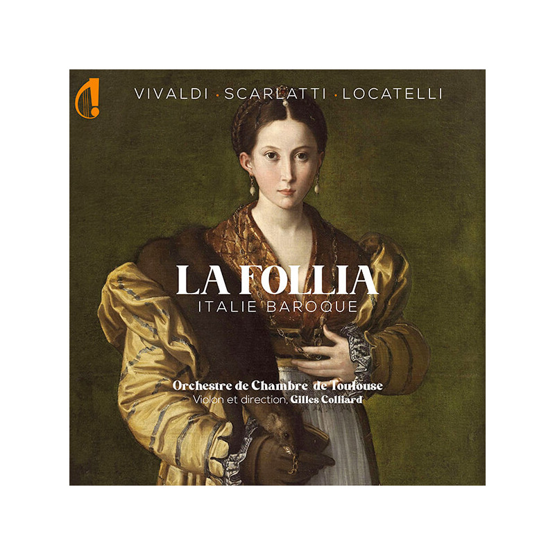 La Follia Vivaldi, Scarlatti, Locatelli, Orchestre de Chambre de Toulouse, Gilles Colliard