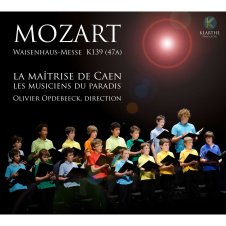 Mozart Waisenhaus-Messe Maîtrise de Caen Olivier Opdebeeck