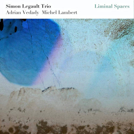 Simon Legault Trio Liminal Spaces