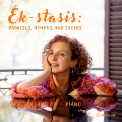 Ek-statis :  Dyonisos, Nymphes et Satyres, Zoë Samsarelou, piano