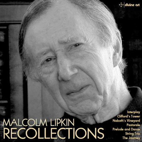 Malcolm Lipkin (1932-2017) - Recollections