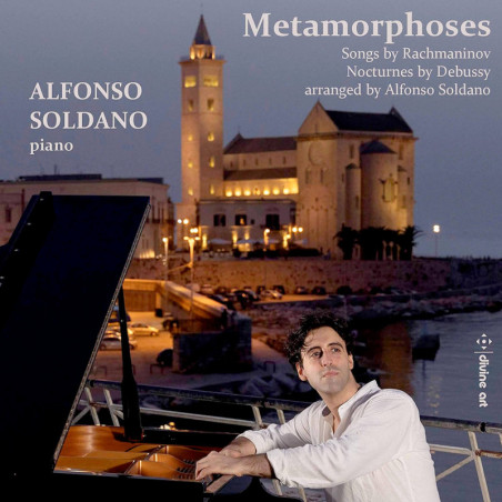 Métamorphoses Rachmaninov, Debussy, Alfredo Soldano, piano