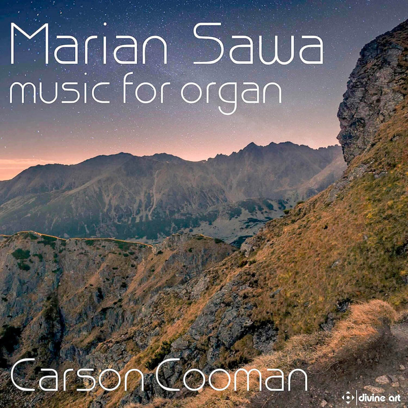 MARIAN SAWA (1937-2005) Musique d’orgue : Carson Cooman