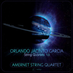 Garcia, Orlando Jacinto / Quatuors 1-3 - The Amernet String Quartet