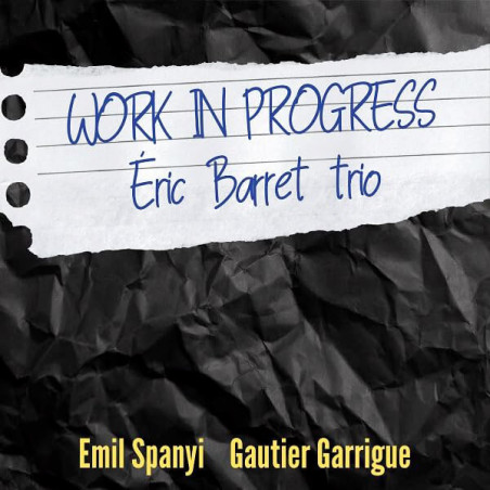 Eric Barret Trio Work in Progress