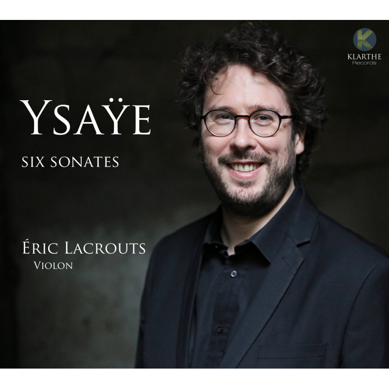 Ysaÿe 6 Sonates Eric Lacrouts, violon