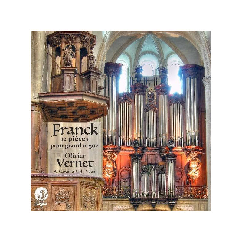 César Franck 12 pièces pour grand orgue par Olivier Vernet