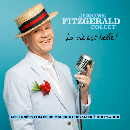 JEROME FITZGERALD COLLET   La Vie Est Belle (Les Années Folles De Maurice Chevalier à Hollywood)