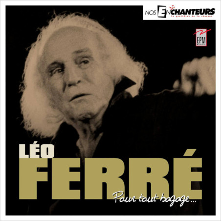 Léo Ferré Pour tout baggage – 30ème anniversaire (1916-1993)