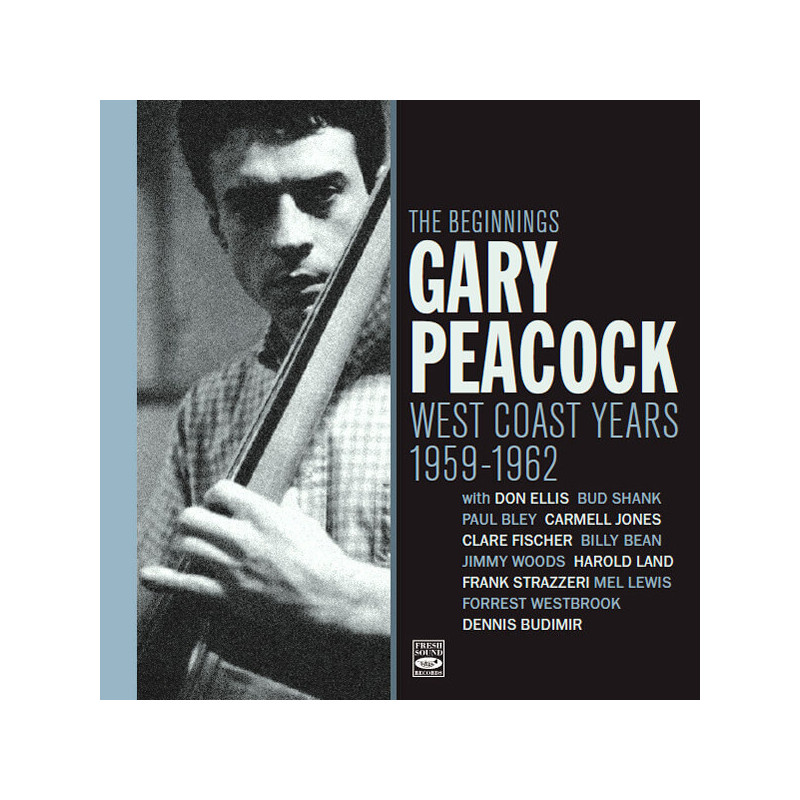 Gary Peacock - The Beginnings West Coast Years 1959-1962