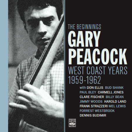 Gary Peacock - The Beginnings West Coast Years 1959-1962