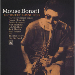 Mouse Bonati, Portrait of a Jazz Hero