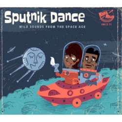 Spoutnik Dance Wild Sounds from the Space Age