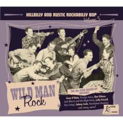 Hillbilly and Rustic Rockabilly Bop, vol.5 Wild Man Rock