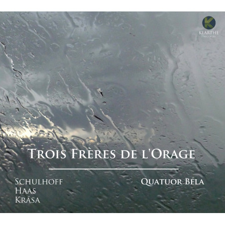 Trois frères de l'orage Schulhoff Haas Krasa Quatuor Béla