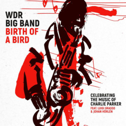 WDR Big Band Birth of a Bird