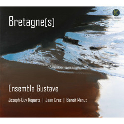 Bretagne(s) Ropartz, Cras, Menu, Ensemble Gustave