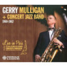 GERRY MULLIGAN + Concert Jazz Band (3 CD)