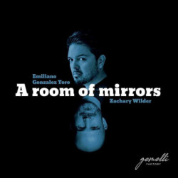 Emiliano Gonzalez Toro, Zachary Wilder A room of mirrors