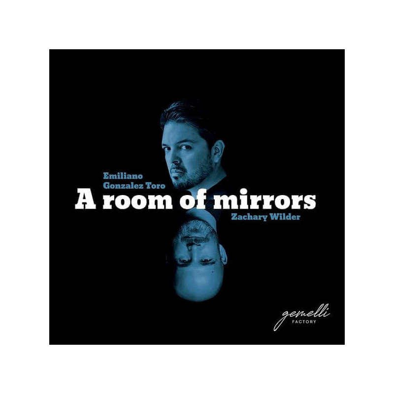 Emiliano Gonzalez Toro, Zachary Wilder A room of mirrors