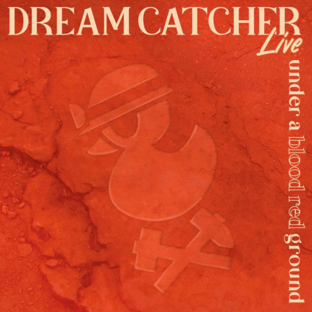 Dream Catcher Live Under a Blood Red Ground