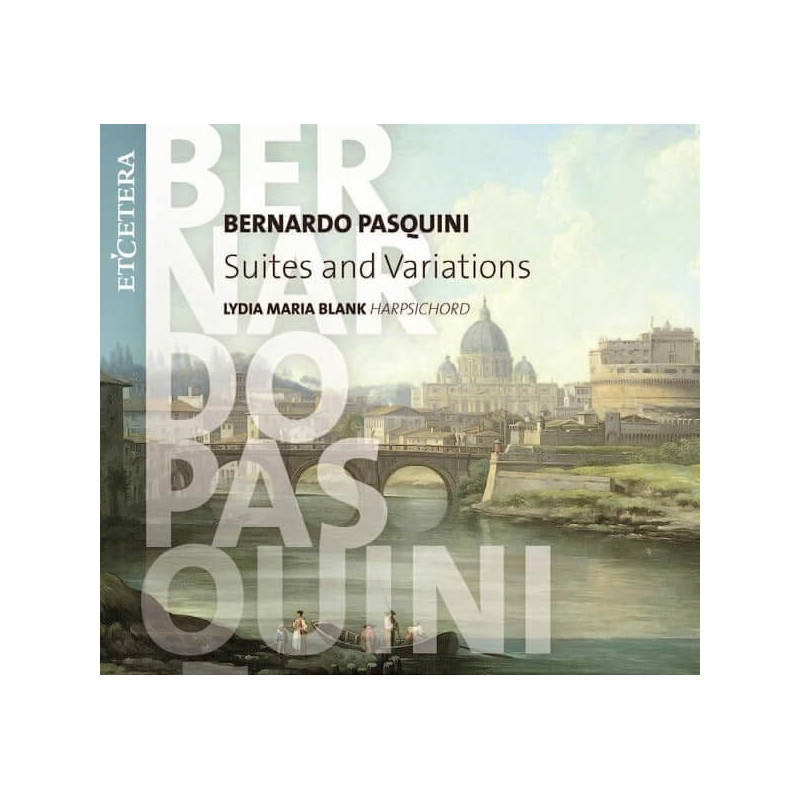 Pasquini / Suites And Variations - Lydia Maria Blank, Clavecin