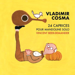 Vladimir Cosma, 24 caprices pour mandolines, Vincent Beer-Demander