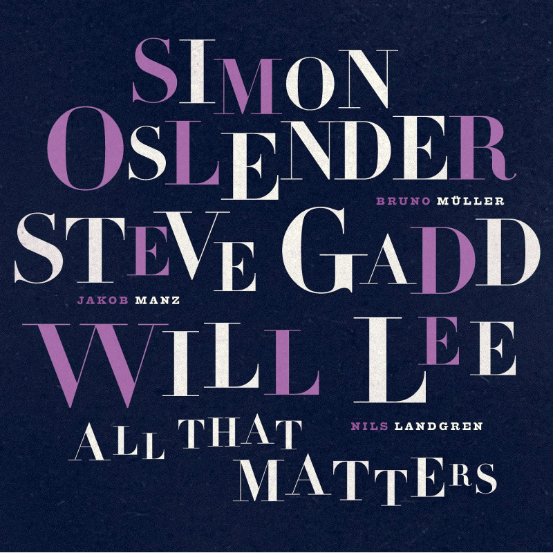 Simon Oslander Steve Gadd Will Lee All that Matters