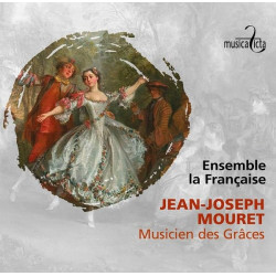 Jean-Joseph Mouret Musiciens des Grâces, Ensemble la Française