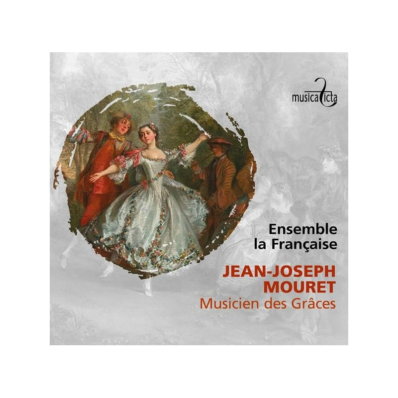 Jean-Joseph Mouret Musiciens des Grâces, Ensemble la Française