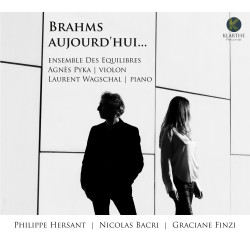 Brahms aujourd'hui / Agnès Pyka, Laurent Wagschal