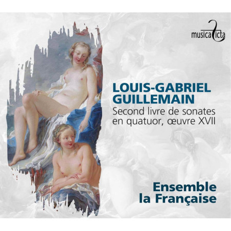 Louis-Gabriel Guillemain (1705-1770) - Conversations galantes et amusantes / Ensemble La Française