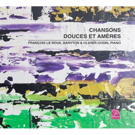 Chansons douces et amères, François Le Roux, Olivier Godin