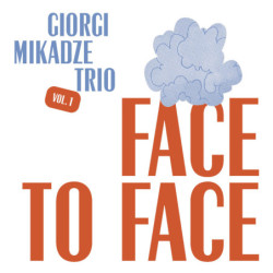 Giorgi Mikadze Trio, vol.1 Face to Face