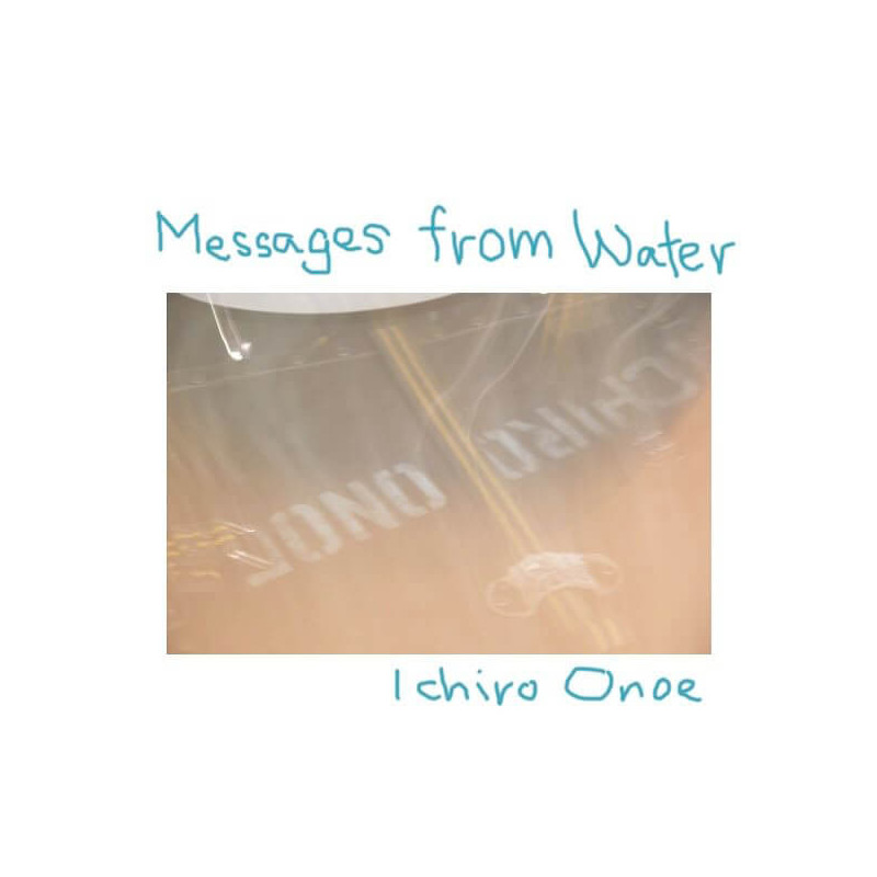 Ichiro Inoe, Messages from Water