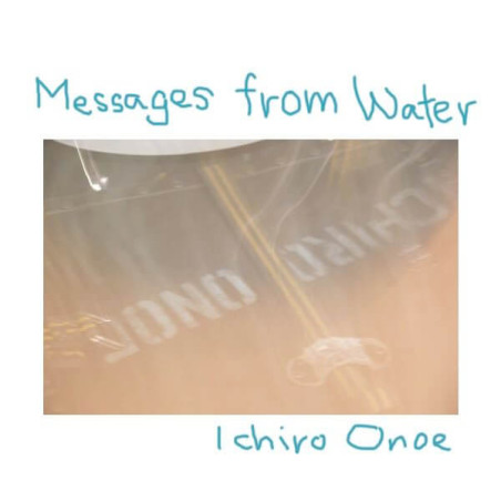 Ichiro Inoe, Messages from Water