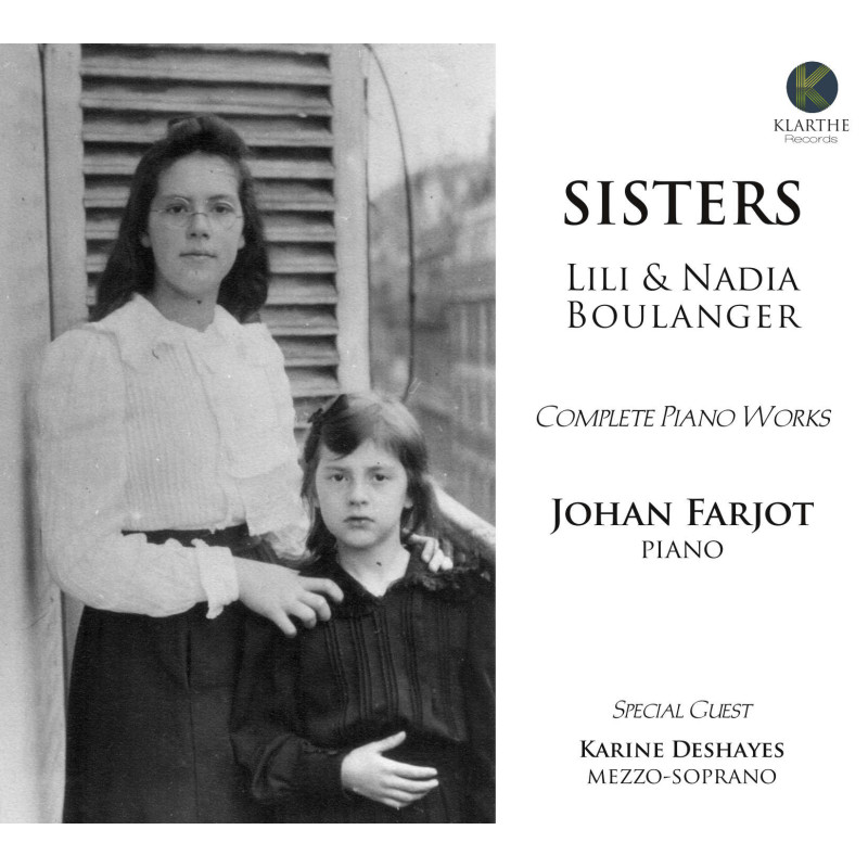 Lili & Nadia Boulanger, Sisters, Intégrale des oeuvres pour piano Johan Farjot