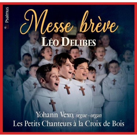 Delibes Messe brève Les Petits Chanteurs à la Croix de Bois