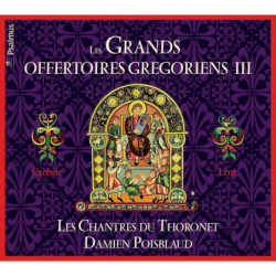 Les Grands Offertoires grégoriens III, Les Chantres du Thoronet, Damien Poisblaud