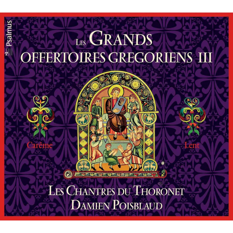 Les Grands Offertoires grégoriens III, Les Chantres du Thoronet, Damien Poisblaud