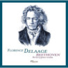 Beethoven Les 3 dernières sonates pour piano op.109-111, Florence Delaage, piano