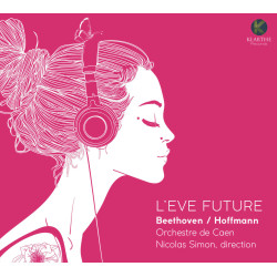 Beethoven, Hoffmann / L'Eve future, Orchestre de Caen, Nicolas Simon