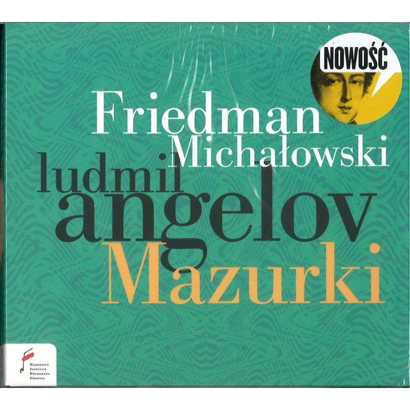 Friedman, Michalowski, Mazurkas, Ludmil Angelov, piano