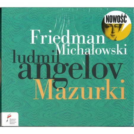 Friedman, Michalowski, Mazurkas, Ludmil Angelov, piano