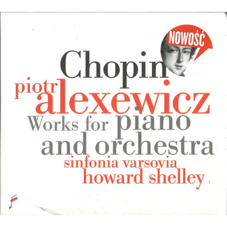 Chopin, oeuvres pour piano et orchestre, Piotr Alexewicz, Howard Shelley,