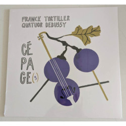 Franck Tortiller, Quatuor Debussy Cépage(s) (vinyle)