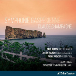 Symphonie Gaspésienne Champagne, Bartok, Kodaly, Prévost Alain Trudel